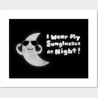 I Wear My Sunglasses At Night Posters and Art